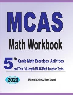 MCAS Math Workbook: 5th Grade Math Exercises Activities and Two Full-Length MCAS Math Practice Tests