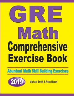 GRE Math Comprehensive Exercise Book: Abundant Math Skill Building Exercises