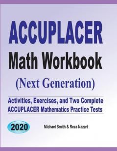 Accuplacer Math Workbook: Exercises Activities and Two Full-Length Accuplacer Math Practice Tests