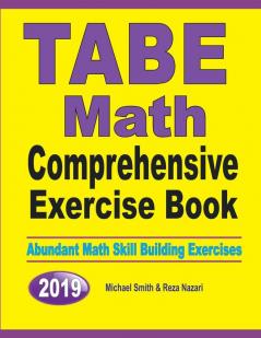 TABE Math Comprehensive Exercise Book: Abundant Math Skill Building Exercises