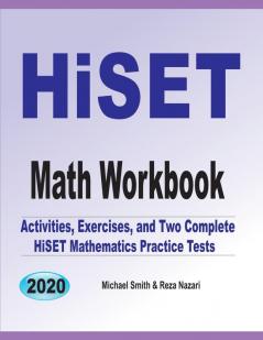 HiSET Math Workbook: Activities Exercises and Two Complete HiSET Mathematics Practice Tests