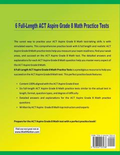 6 Full-Length ACT Aspire Grade 8 Math Practice Tests: Extra Test Prep to Help Ace the ACT Aspire Math Test