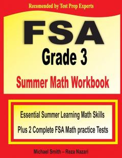 FSA Grade 3 Summer Math Workbook: Essential Summer Learning Math Skills plus Two Complete FSA Math Practice Tests