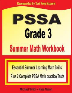 PSSA Grade 3 Summer Math Workbook: Essential Summer Learning Math Skills plus Two Complete PSSA Math Practice Tests