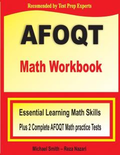 AFOQT Math Workbook: Essential Learning Math Skills plus Two Complete AFOQT Math Practice Tests