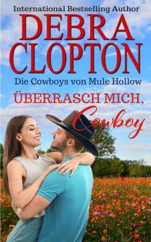 Überrasch Mich Cowboy: 10 (Die Cowboys Von Mule Hollow Serie)