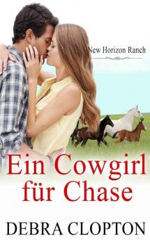 Ein Cowgirl Für Chase: 3 (New Horizon Ranch - Mule Hollow)