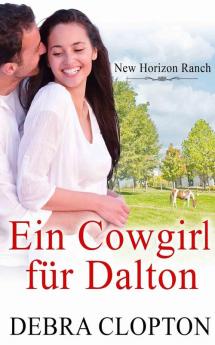 Ein Cowgirl für Dalton: 5 (New Horizon Ranch - Mule Hollow)