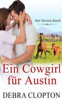 Ein Cowgirl für Austin: 8 (Die Cowboys Von Ransom Creek)