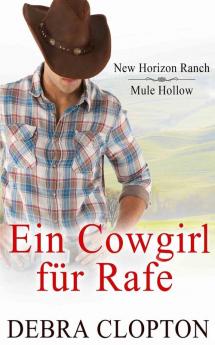 Ein Cowgirl für Rafe: 2 (New Horizon Ranch - Mule Hollow)