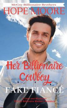 Her Billionaire Cowboy Fake Fiancé: 6 (McCoy Billionaire Brothers)