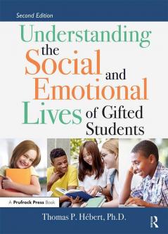 Understanding the Social and Emotional Lives of Gifted Students