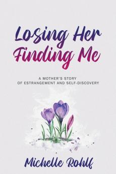 Losing Her Finding Me