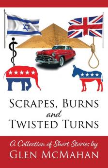 Scrapes Burns and Twisted Turns