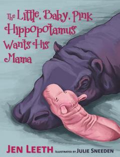 The Little Baby Pink Hippopotamus