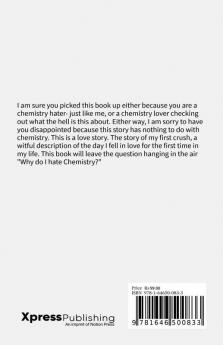 Why Do I Hate Chemistry? : The story of my first crush
