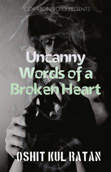 Uncanny Words of a Broken Heart : Pain could never be just Words