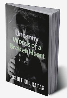 Uncanny Words of a Broken Heart : Pain could never be just Words