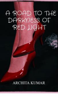 A ROAD TO THE DARKNESS OF RED LIGHT