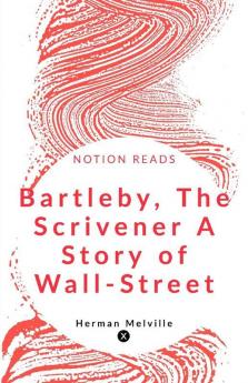 Bartleby The Scrivener A Story Of Wall-Street