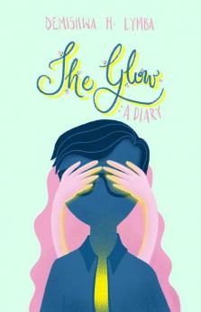 The Glow: A Diary