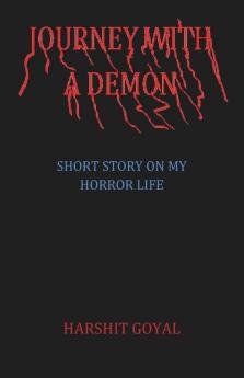 Journey With A Demon: Short Story On My Horror Life