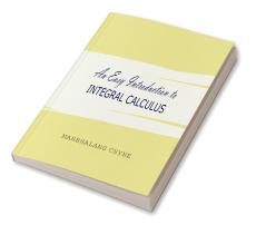 An Easy Introduction to Integral Calculus