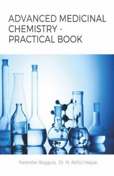 Advanced Medicinal Chemistry - Practical Book: A Laboratory Guide