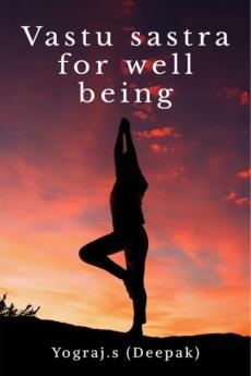 Vastu sastra for well being : Vastu shastra