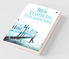 In a Train to Trivandrum