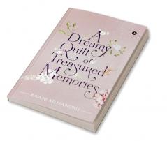 A Dreamy Quilt of Treasured Memories