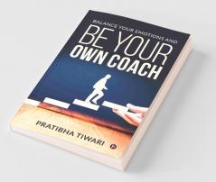 Balance Your Emotions And Be Your Own Coach