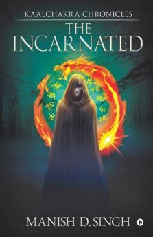 Kaalchakra Chronicles : The Incarnated
