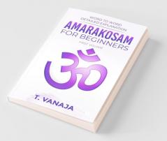 Amarakosam For Beginners: Word To Word Detailed Explanation