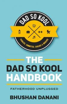 The Dad So Kool Handbook: Fatherhood Unplugged