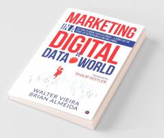 Marketing In A Digital & Data World: Getting To Know Your Customer - A Book For The Start-Up Entrepreneur And Millenial