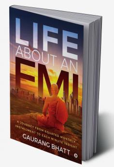 Life About an EMI : A Journey from Equated Monthly Installment to Each Minute Insight