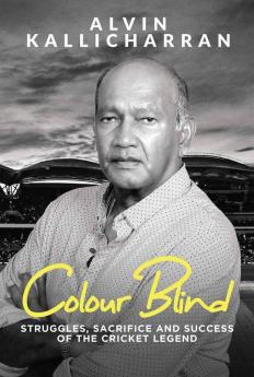 Colour Blind: Struggles Sacrifice And Success Of The Cricket Legend