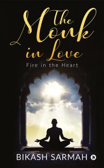 The Monk in love : Fire in the Heart