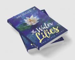 The Water Lilies And Other Poems