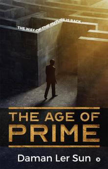 The Age of Prime : The way of the future is back