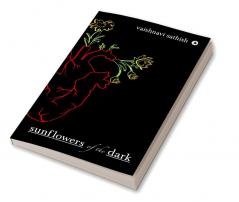 Sunflowers Of The Dark