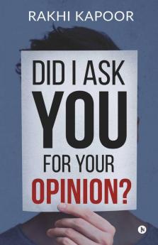 Did I ask you for your opinion?