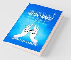 Making Of A Level 5 Design Thinker : An Intuitive Approach Towards Infinite Possibilities