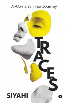 Traces... : A Woman'S Inner Journey