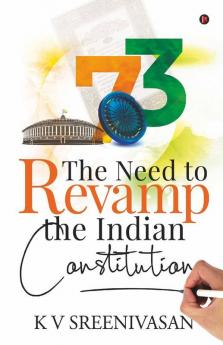 The Need To Revamp The Indian Constitution