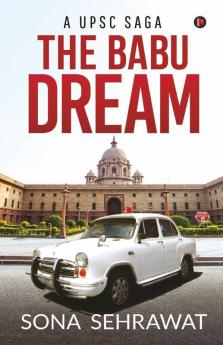 The Babu Dream: A Upsc Saga