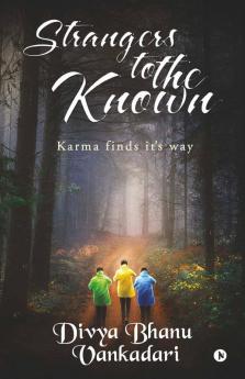 Strangers To The Known: Karma Finds Its Way