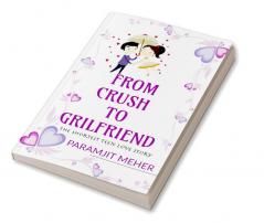 From Crush To Girlfriend : The Shortest Love Story