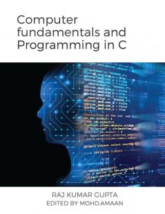 Computer fundamentals and Programming in C : Programming in C language